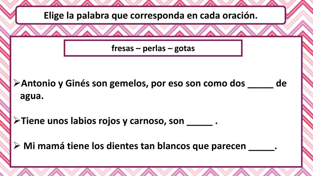 Elige la palabra que corresponda en cada oración.