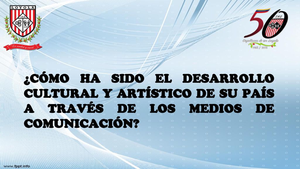 ¿Cómo ha sido el desarrollo cultural y artístico de su país a través de los medios de comunicación