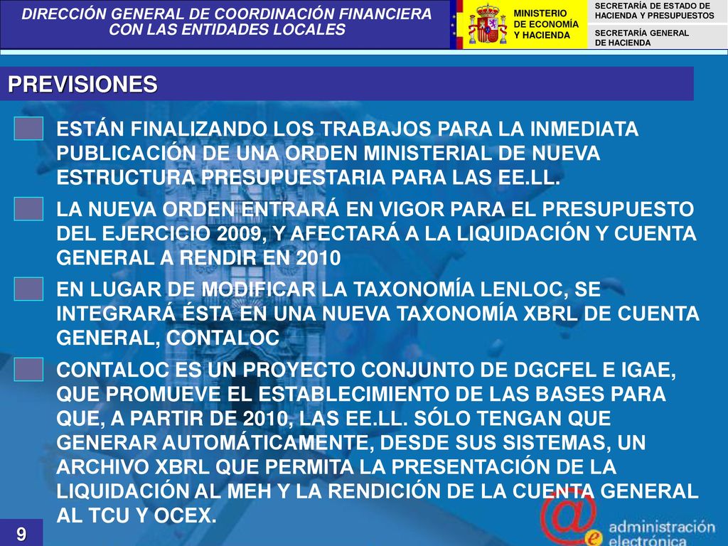 PREVISIONES ESTÁN FINALIZANDO LOS TRABAJOS PARA LA INMEDIATA PUBLICACIÓN DE UNA ORDEN MINISTERIAL DE NUEVA ESTRUCTURA PRESUPUESTARIA PARA LAS EE.LL.