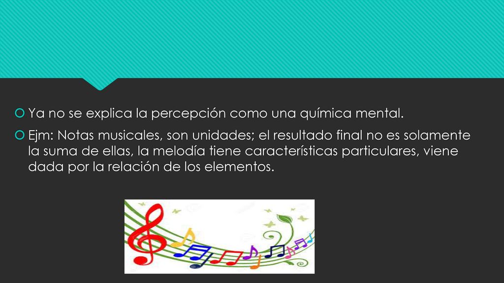 Ya no se explica la percepción como una química mental.