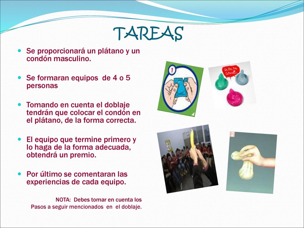 TAREAS Se proporcionará un plátano y un condón masculino.