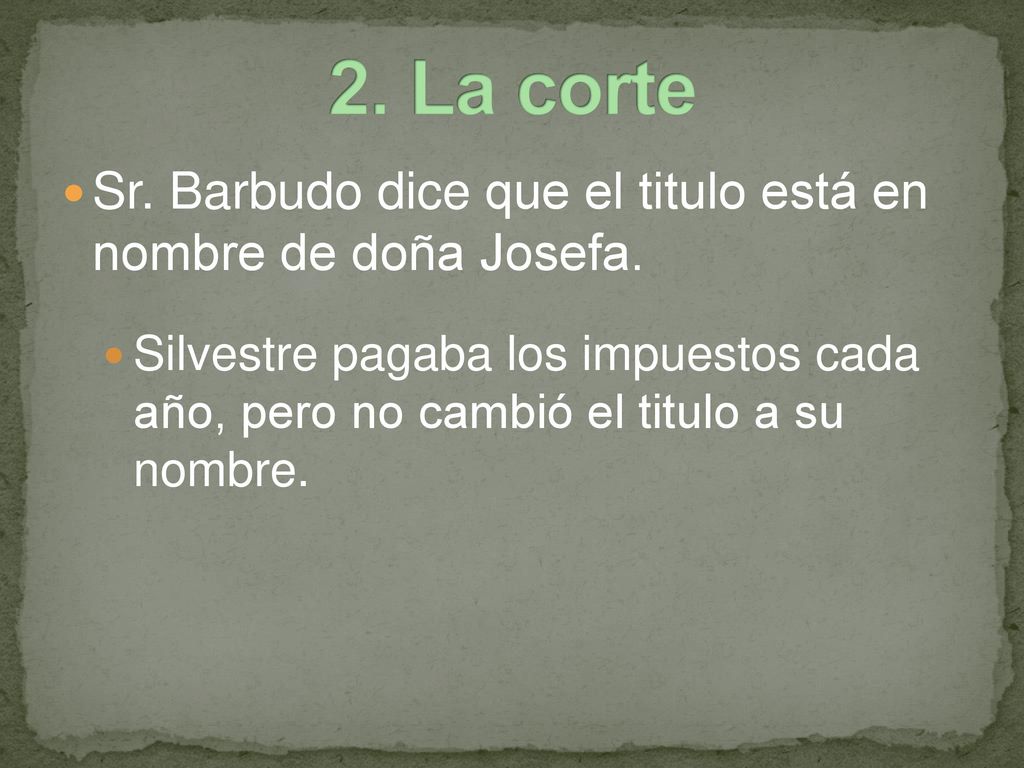 2. La corte Sr. Barbudo dice que el titulo está en nombre de doña Josefa.