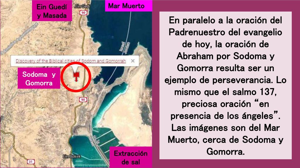 Las imágenes son del Mar Muerto, cerca de Sodoma y Gomorra.