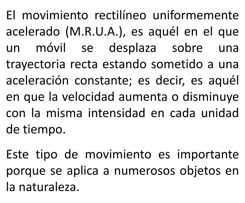 El movimiento rectilíneo uniformemente acelerado (M. R. U. A