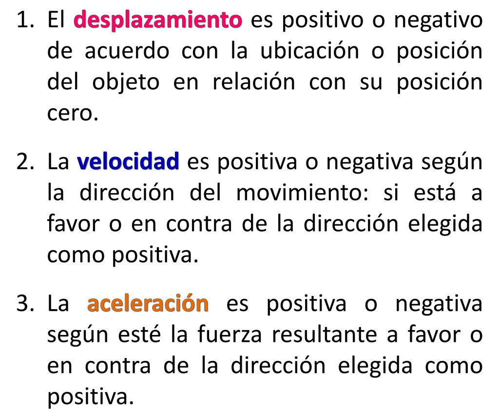 El desplazamiento es positivo o negativo de acuerdo con la ubicación o posición del objeto en relación con su posición cero.