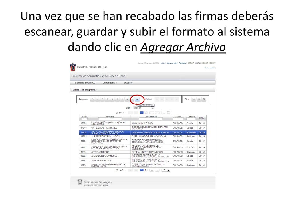 Una vez que se han recabado las firmas deberás escanear, guardar y subir el formato al sistema dando clic en Agregar Archivo