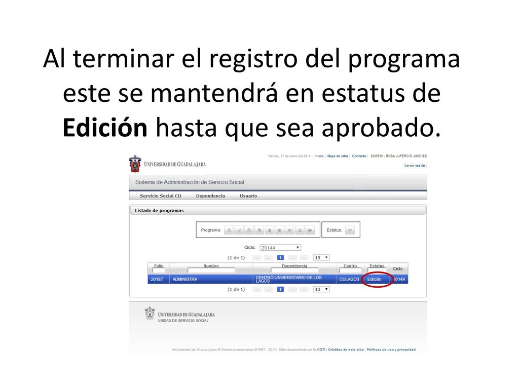 Al terminar el registro del programa este se mantendrá en estatus de Edición hasta que sea aprobado.