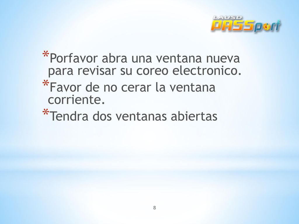 Porfavor abra una ventana nueva para revisar su coreo electronico.