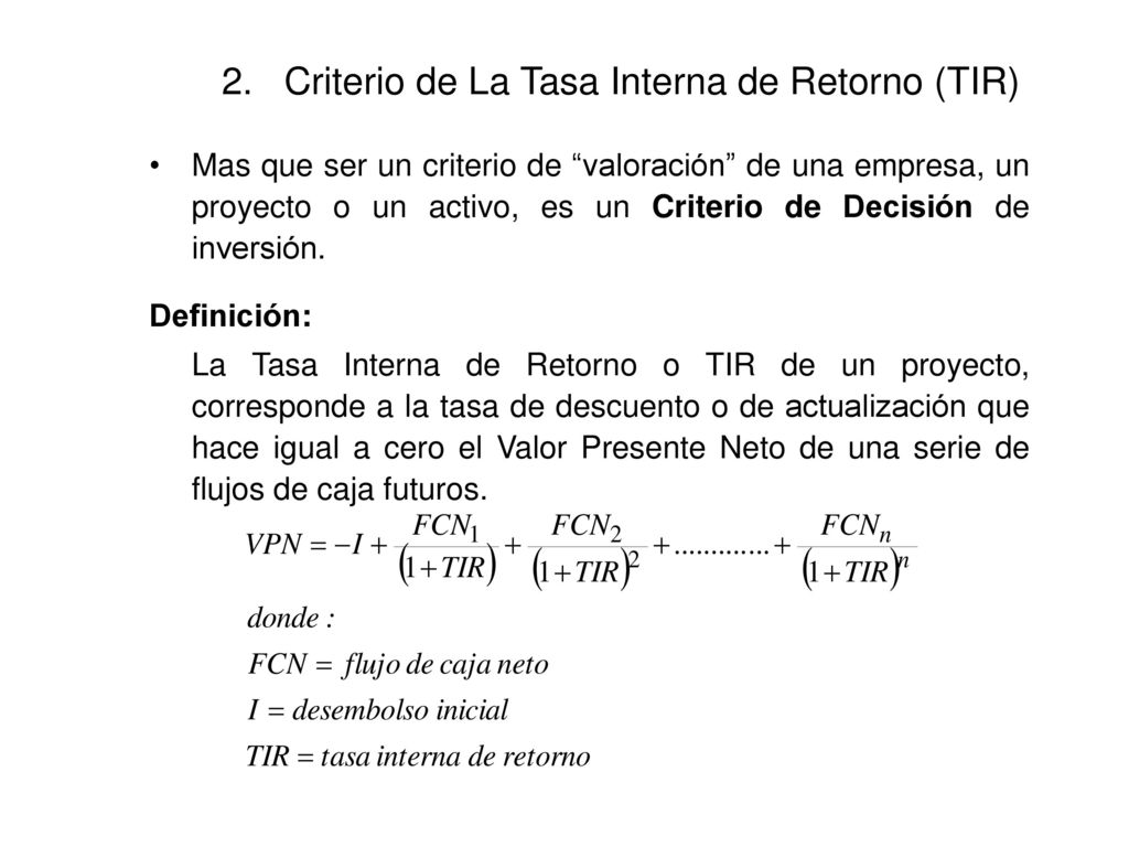2. Criterio de La Tasa Interna de Retorno (TIR)