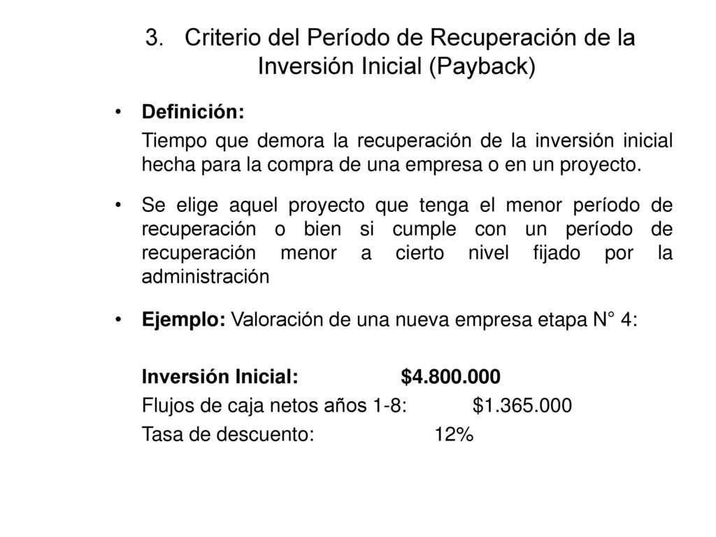 3. Criterio del Período de Recuperación de la Inversión Inicial (Payback)