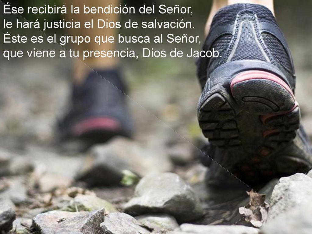 Ése recibirá la bendición del Señor, le hará justicia el Dios de salvación.