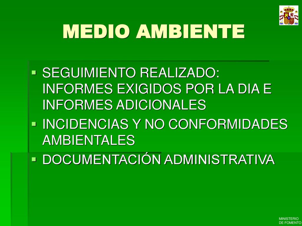 MEDIO AMBIENTE SEGUIMIENTO REALIZADO: INFORMES EXIGIDOS POR LA DIA E INFORMES ADICIONALES. INCIDENCIAS Y NO CONFORMIDADES AMBIENTALES.