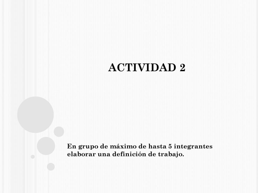 ACTIVIDAD 2 En grupo de máximo de hasta 5 integrantes elaborar una definición de trabajo.