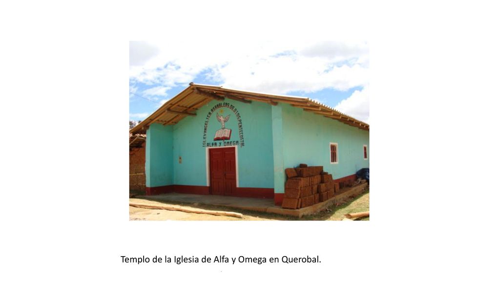 Templo de la Iglesia de Alfa y Omega en Querobal. .