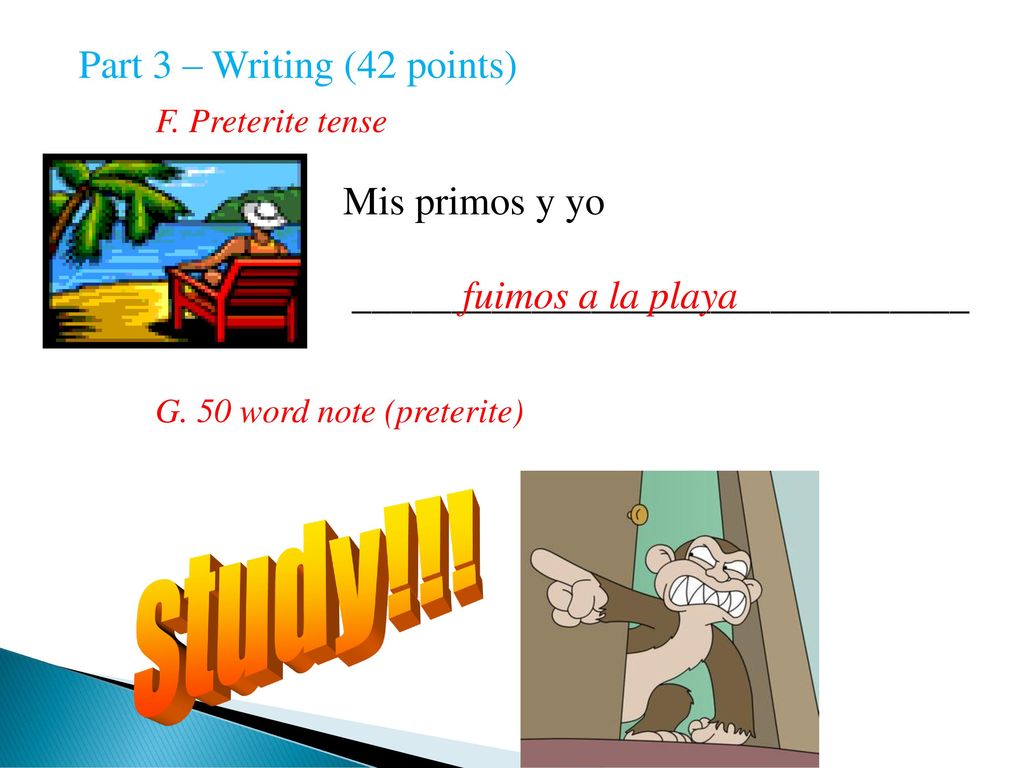 study!!! Part 3 – Writing (42 points) Mis primos y yo