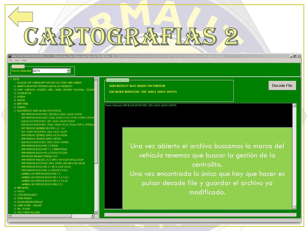 CARTOGRAFIAS 2 Una vez abierto el archivo buscamos la marca del vehículo tenemos que buscar la gestión de la centralita.