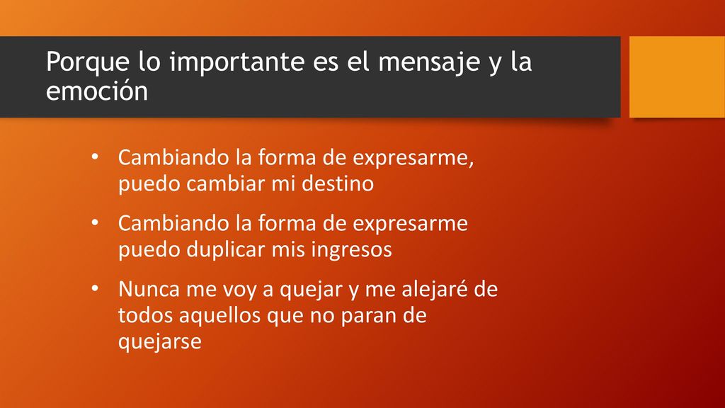 Porque lo importante es el mensaje y la emoción