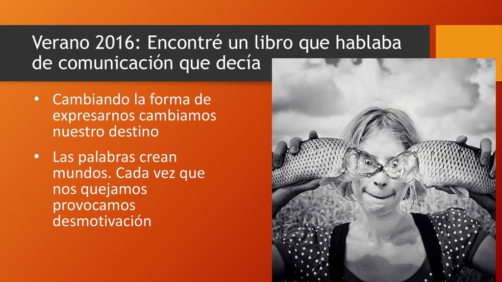 Verano 2016: Encontré un libro que hablaba de comunicación que decía