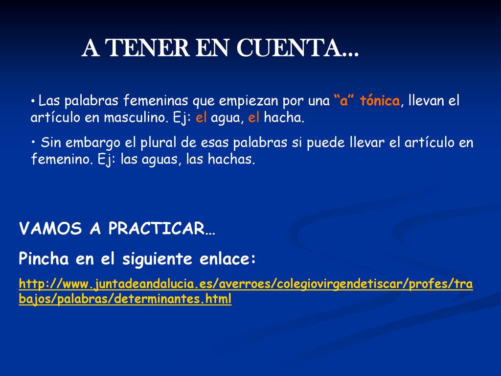 A TENER EN CUENTA… VAMOS A PRACTICAR… Pincha en el siguiente enlace: