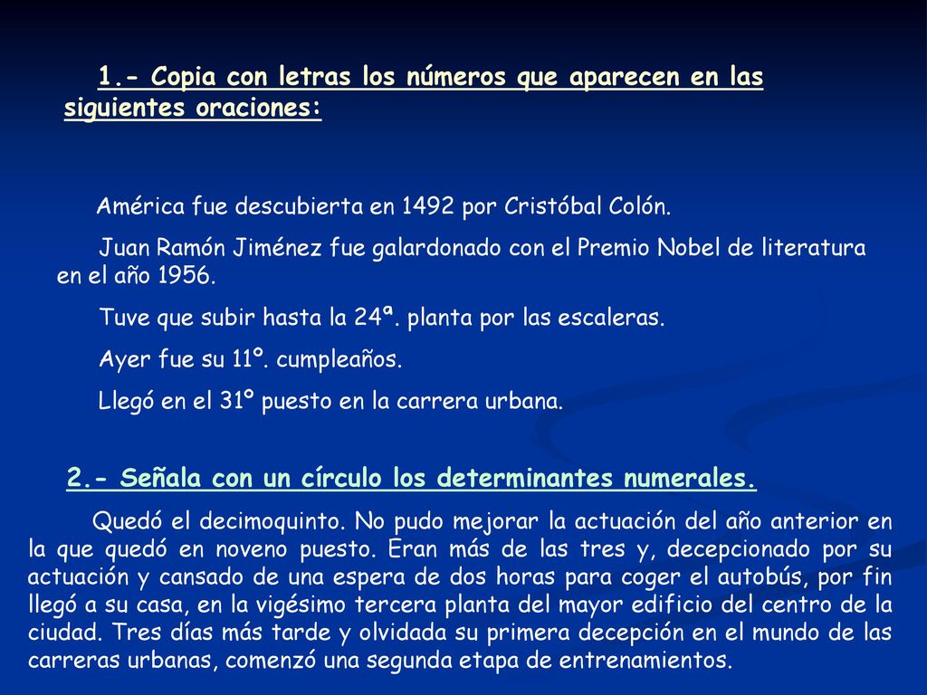 1.- Copia con letras los números que aparecen en las siguientes oraciones: