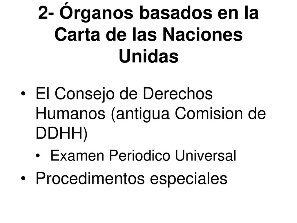 2- Órganos basados en la Carta de las Naciones Unidas