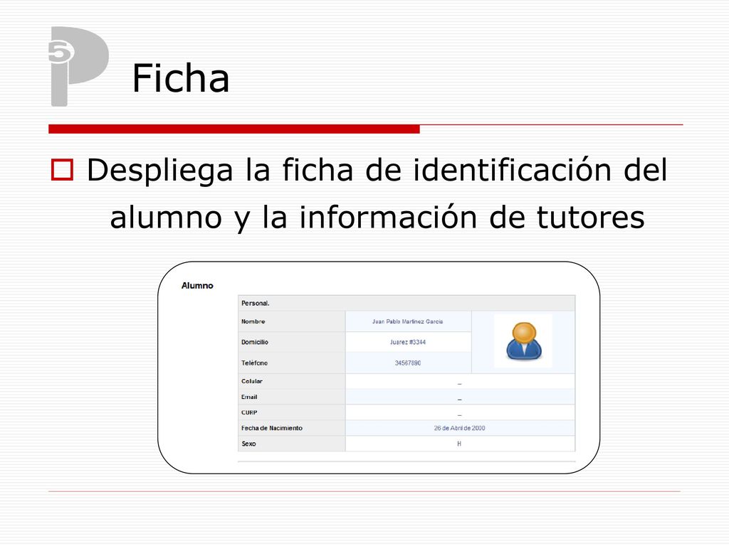 Ficha Despliega la ficha de identificación del alumno y la información de tutores
