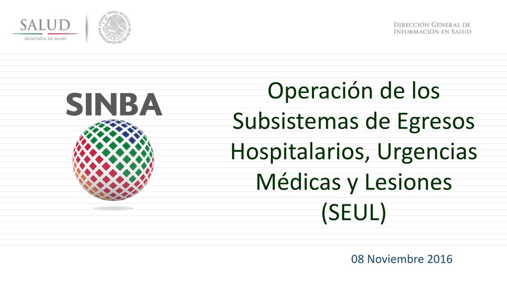 Operación de los Subsistemas de Egresos Hospitalarios, Urgencias Médicas y Lesiones (SEUL)