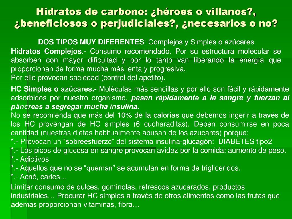 DOS TIPOS MUY DIFERENTES: Complejos y Simples o azúcares