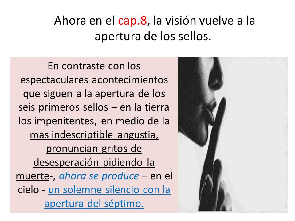 Ahora en el cap.8, la visión vuelve a la apertura de los sellos.