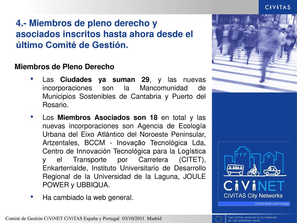 4.- Miembros de pleno derecho y asociados inscritos hasta ahora desde el último Comité de Gestión.