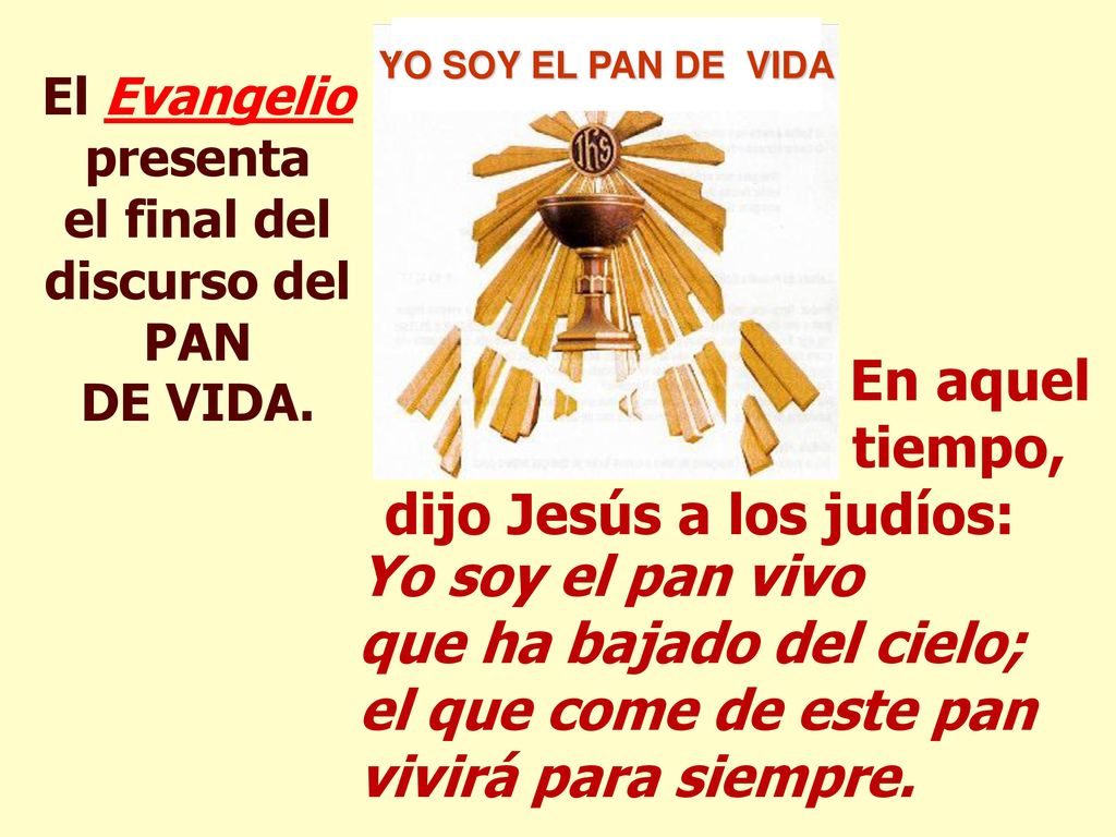El Evangelio presenta el final del discurso del PAN DE VIDA.