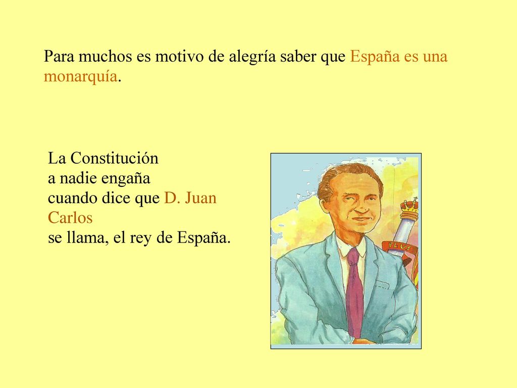Para muchos es motivo de alegría saber que España es una monarquía.