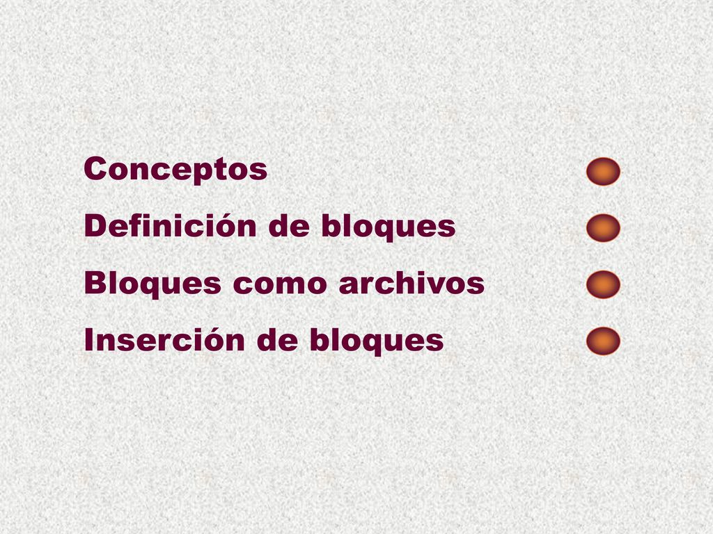 Conceptos Definición de bloques Bloques como archivos Inserción de bloques