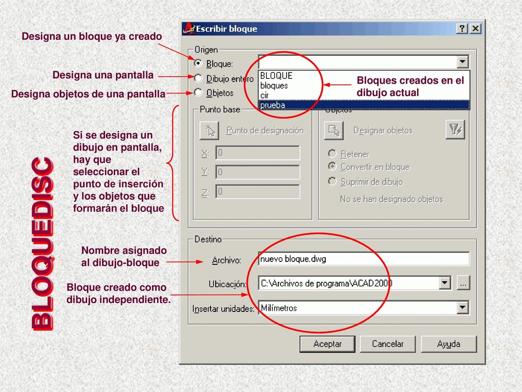 BLOQUEDISC Designa un bloque ya creado Designa una pantalla