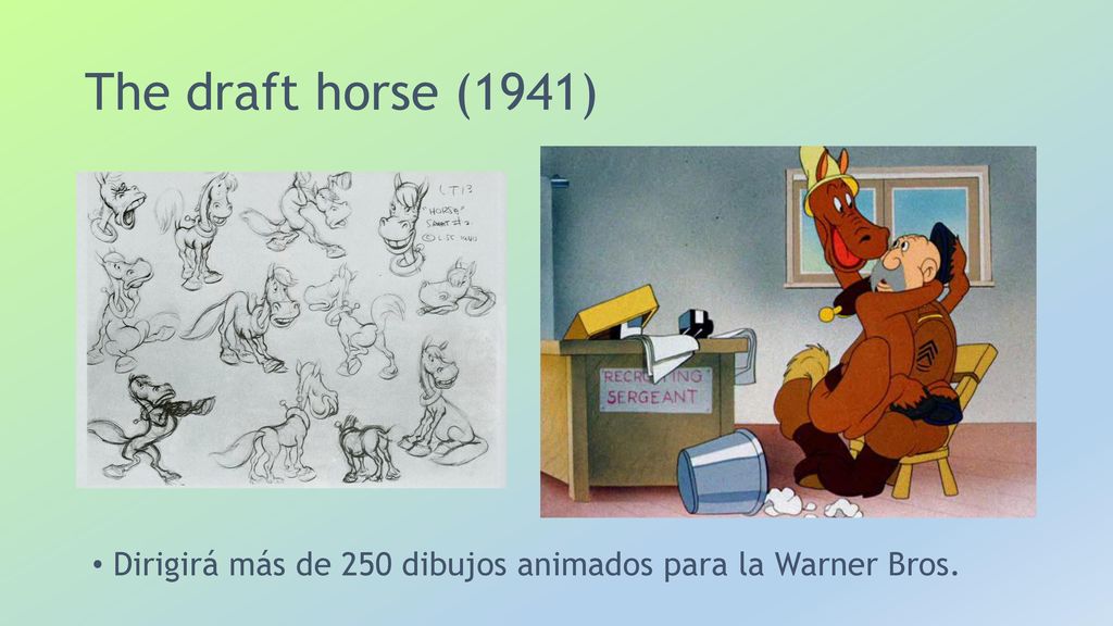 The draft horse (1941) Dirigirá más de 250 dibujos animados para la Warner Bros.