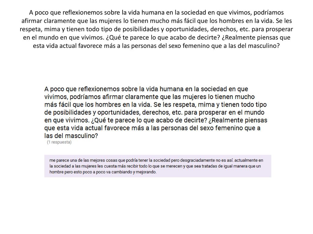 A poco que reflexionemos sobre la vida humana en la sociedad en que vivimos, podríamos afirmar claramente que las mujeres lo tienen mucho más fácil que los hombres en la vida.