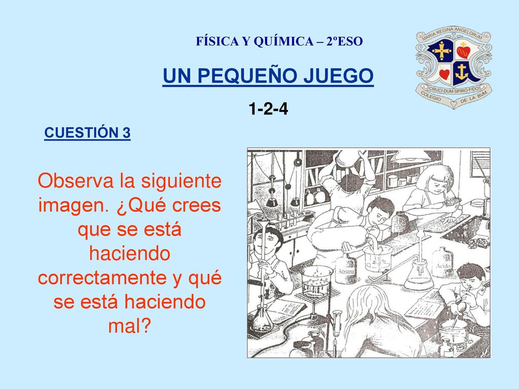 FÍSICA Y QUÍMICA – 2ºESO UN PEQUEÑO JUEGO CUESTIÓN 3.