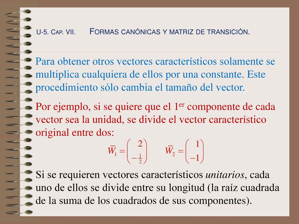 U-5. Cap. VII. Formas canónicas y matriz de transición.