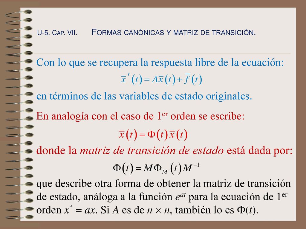donde la matriz de transición de estado está dada por: