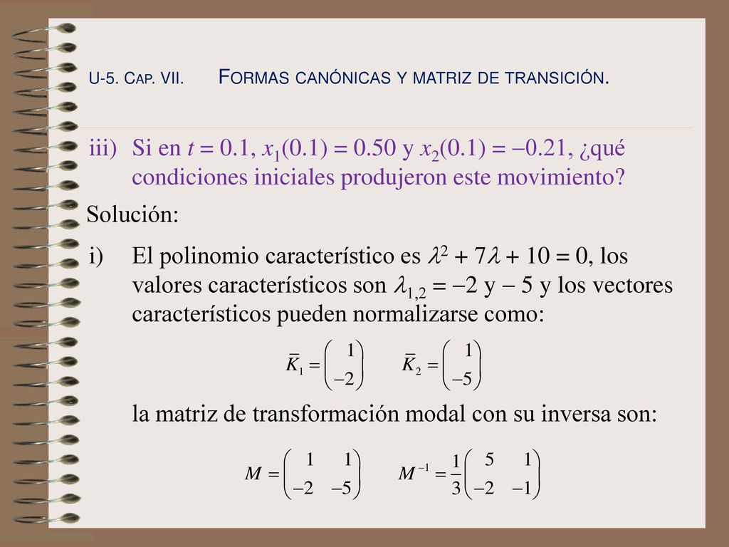 la matriz de transformación modal con su inversa son: