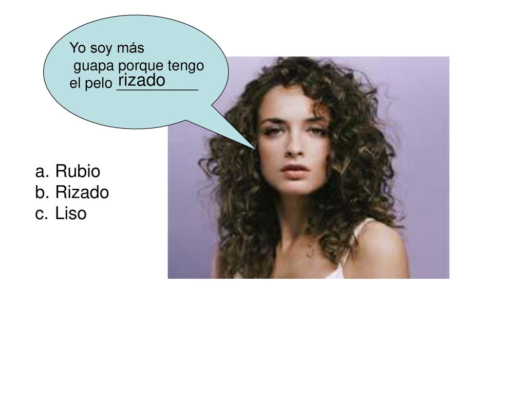 rizado Rubio Rizado Liso Yo soy más guapa porque tengo