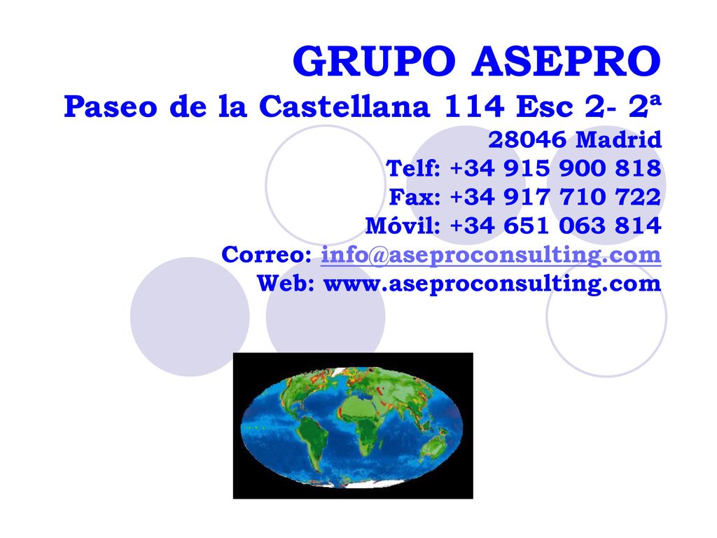 GRUPO ASEPRO Paseo de la Castellana 114 Esc 2- 2ª Madrid Telf: Fax: Móvil: Correo: Web: