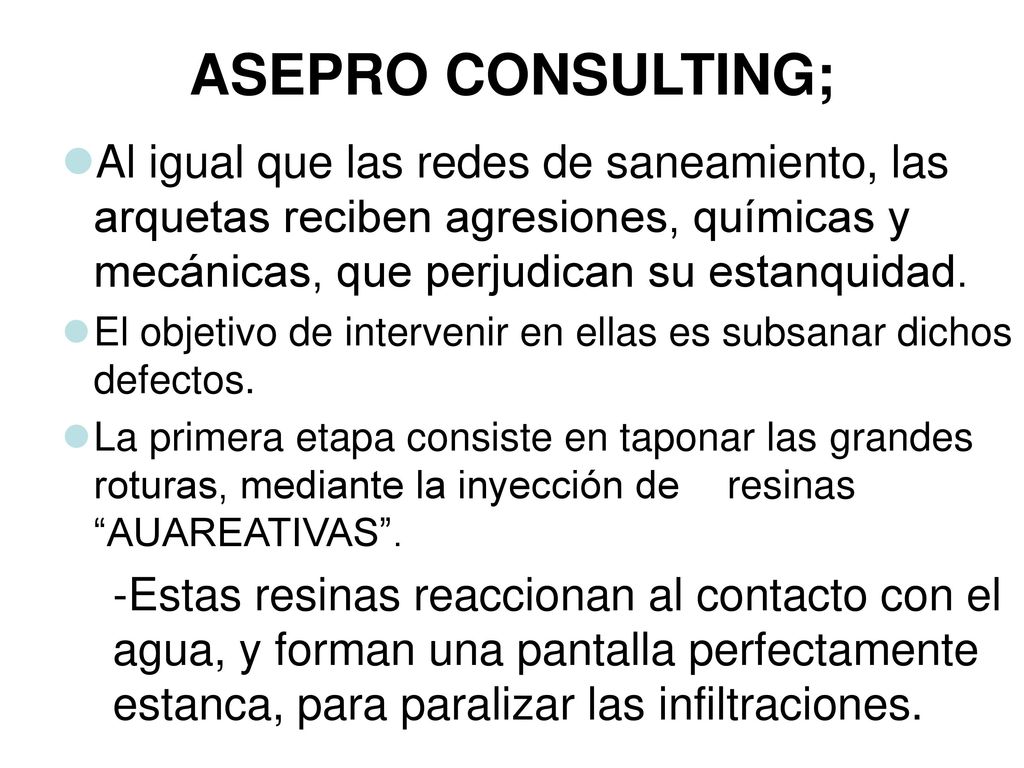ASEPRO CONSULTING; Al igual que las redes de saneamiento, las arquetas reciben agresiones, químicas y mecánicas, que perjudican su estanquidad.