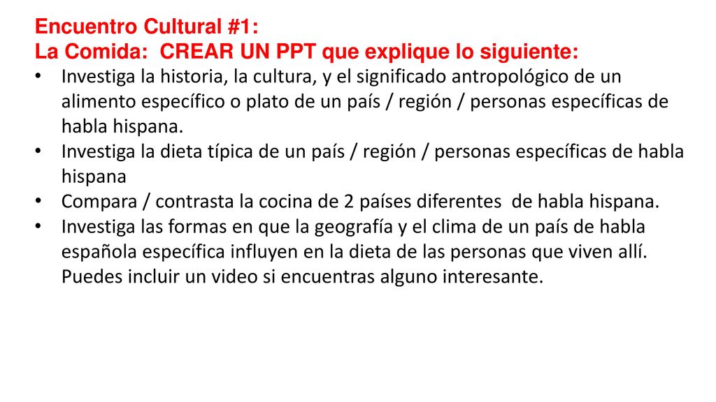 Encuentro Cultural #1: La Comida: CREAR UN PPT que explique lo siguiente: