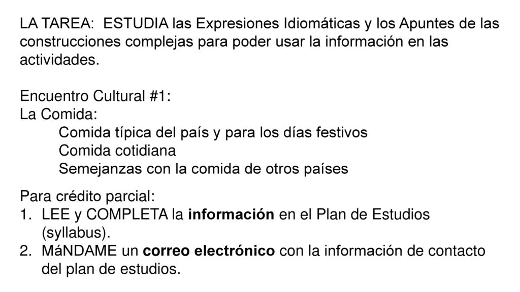 LA TAREA: ESTUDIA las Expresiones Idiomáticas y los Apuntes de las construcciones complejas para poder usar la información en las actividades.