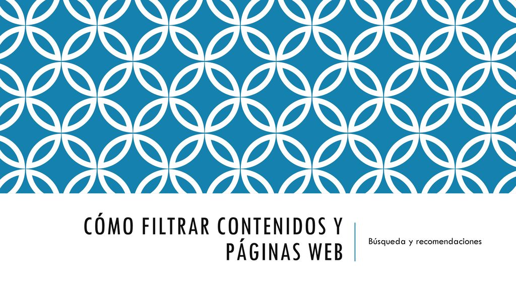 Cómo filtrar contenidos y páginas web