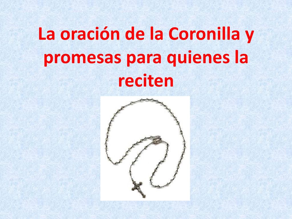 La oración de la Coronilla y promesas para quienes la reciten