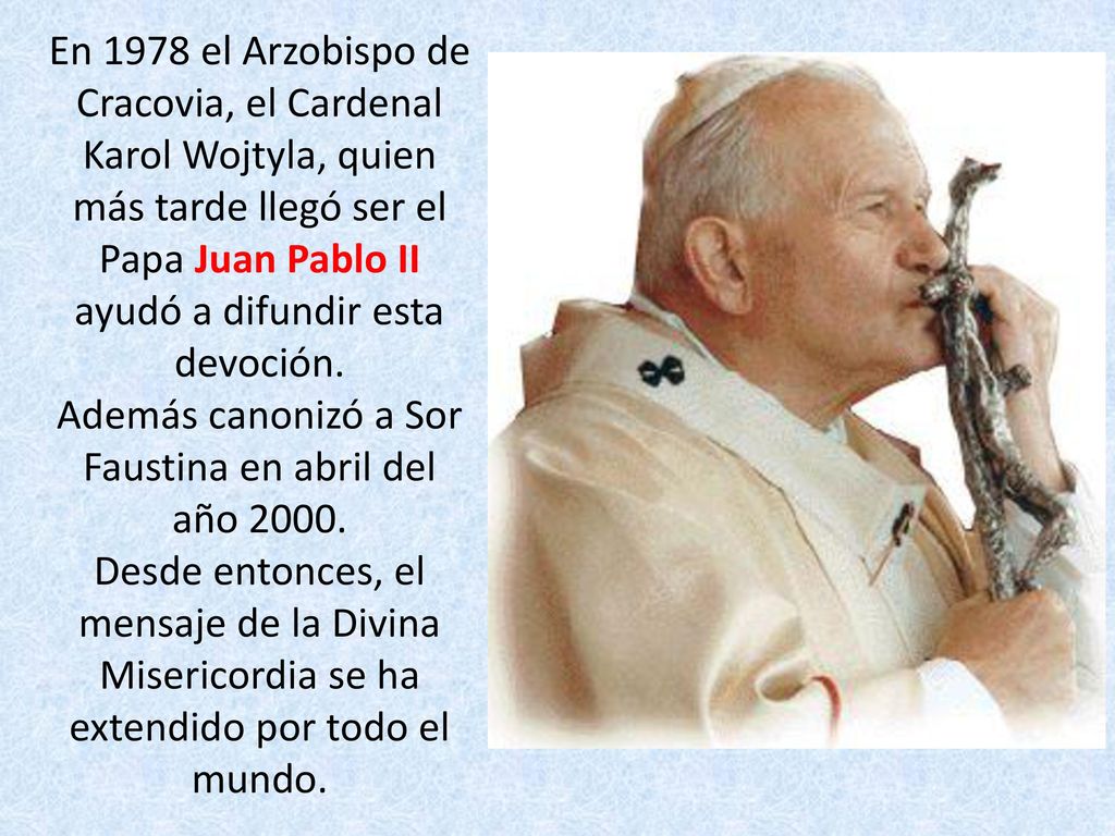 En 1978 el Arzobispo de Cracovia, el Cardenal Karol Wojtyla, quien más tarde llegó ser el Papa Juan Pablo II ayudó a difundir esta devoción.