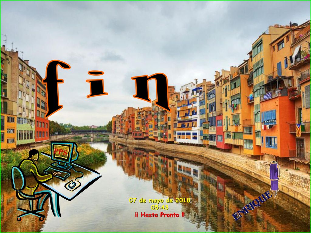 f i n PPS 07 de mayo de :43 ¡¡ Hasta Pronto !!