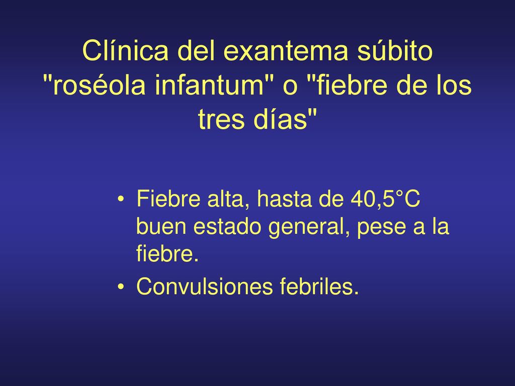 Clínica del exantema súbito roséola infantum o fiebre de los tres días